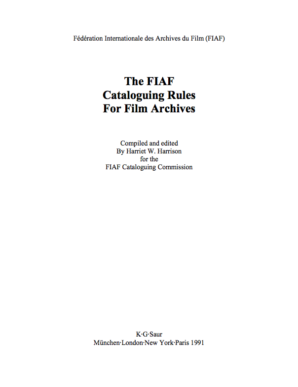 The FIAF Cataloguing Rules For Film Archives